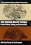 The Sonoran Desert Tortoise: Natural History, Biology, and Conservation (Arizona-Sonora Desert Museum Studies in Natural History)