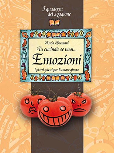 Tu cucinale se vuoi... Emozioni (Damster - Quaderni del Loggione, cultura enogastronomica) (Italian Edition)