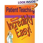 Patient Teaching Made Incredibly Easy! (Incredibly Easy! Series) by Springhouse