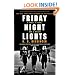 Friday Night Lights: A Town, a Team and a Dream