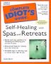 Complete Idiot's Guide to Self Healing with Spas and Retreats
