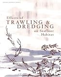 Effects of Trawling and Dredging on Seafloor Habitat