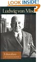 Liberalism: The Classical Tradition (Liberty Fund Library of the Works of Ludwig Von Mises)