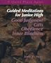 Guided Meditations for Junior High: Good Judgment, Gifts, Obedience, Inner Blindness (Quiet Place Apart)