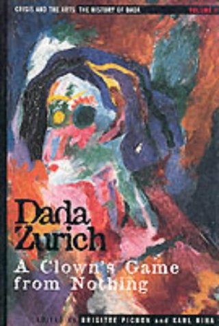 Dada Zurich: a Clown's Game for Nothing