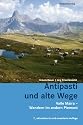 Antipasti und alte Wege: Valle Maira - Wandern im andern Piemont