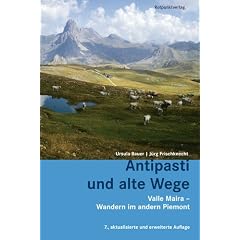 Antipasti und alte Wege: Valle Maira - Wandern im andern Piemont