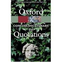 Oxford Concise Dictionary of Quotations. (Oxford Paperback Reference)