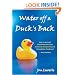 Water Off a Duck's Back: How to Deal with Frustrating Situations, Awkward, Exasperating and Manipulative People and... Keep Smiling!