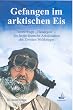 Gefangen im arktischen Eis: Wettertrupp "Haudegen" - die letzte deutsche Arktisstation des Zweiten Weltkrieges