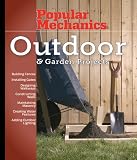 Popular Mechanics Outdoor & Garden Projects (Popular Mechanics)