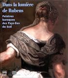 Dans la lumière de Rubens : Peintres baroques des Pays-Bas du sud