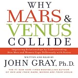 Why Mars and Venus Collide: Understanding How Men and Women Cope Differently with Stress (Unabridged)