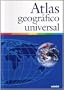 Atlas Geografico Universal / Geographic Universal Atlas (Obras De Referencia/Reference Work) (Spanish Edition)