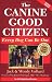 The Canine Good Citizen: Every Dog Can Be One, Second Edition