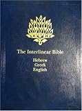 Interlinear Bible: Hebrew-Greek-English With Strong's Concordance Numbers Above Each Word