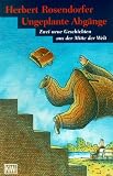 Ungeplante Abg&auml;nge - Herbert Rosendorfer