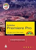 Adobe Premiere Pro. Video digital: Schnitt, Effekte, Ausgabe