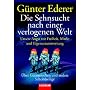 Die Sehnsucht nach einer verlogenen Welt: Unsere A&hellip von G�nter Ederer