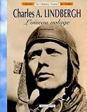 Charles A. Lindbergh : L\'oiseau volage