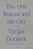 The Odd Woman and the City: A Memoir
