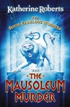 The Mausoleum Murder (Seven Fabulous Wonders)