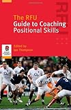 The RFU guide to coaching positional skills