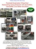 Rockwell Automation Shop-floor Networking Using Ethernet / IP, ControlNet, DeviceNet, and Other Solutions