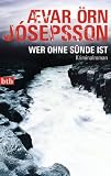 Wer ohne S&uuml;nde ist: Kriminalroman - &AElig;var &Ouml;rn J&oacute;sepsson