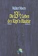 Die 13 1/2 Leben des K�pt'n Blaub�r: Roman: Die halben Lebenserinnerungen eines Seeb�ren; mit zahlreichen Illustrationen. Unter Benutzung des ... Umgebung' von Prof. Dr. Abdul Nachtigaller