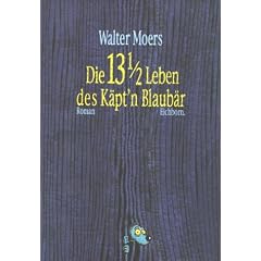 Die 13 1/2 Leben des K�ptn Blaub�r: Die halben Lebenserinnerungen eines Seeb�ren; mit zahlreichen Illustrationen. Unter Benutzung des 'Lexikons der ... Umgebung' von Prof. Dr. Abdul Nachtigaller