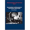 Schwarzpulver f�r Survival: Improvisation von Schwarzpulver und �hnlichen Mischungen. Band 1