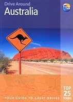 Drive Around Australia: Your Guide to Great Drives (Drive Around - Thomas Cook)