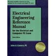 Electrical Engineering Reference Manual for the Electrical and Computer PE Exam, Sixth Edition by John A. Camara