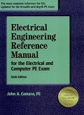 Electrical Engineering Reference Manual for the Electrical and Computer PE Exam, Sixth Edition