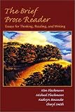 The Brief Prose Reader: Essays for Thinking, Reading, and Writing
