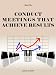How to Conduct Meetings That Achieve Results (Team Building Tool Box for Busy Managers)