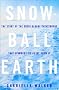 Snowball Earth: The Story of the Great Global Catastrophe That Spawned Life as We Know It