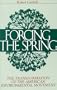 Forcing the Spring: The Transformation Of The American Environmental Movement