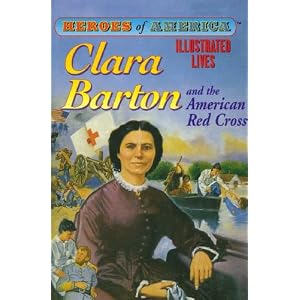 Clara Barton and the American Red Cross (Heroes of America) by Eve Marko and Pablo Marcos