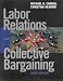 Books : Labor Relations and Collective Bargaining: Cases , Practices, and Law (6th Edition)