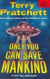 Only You Can Save Mankind