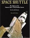 Space Shuttle: The History of the National Space Transportation System The First 100 Missions, 3rd Edition