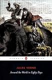 Around the World in Eighty Days (Penguin Classics)