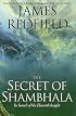 The Secret of Shambhala : In Search of the Eleventh Insight
