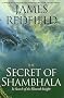 The Secret of Shambhala : In Search of the Eleventh Insight The Secret of Shambhala : In Search of the Eleventh Insight