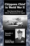Chippewa Chief in World War II: The Survival Story of Oliver Rasmussen in Japan