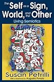 The self as a sign, the world, and the other living semiotics