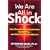 We Are All in Shock: How Overwhelming Experiences Shatter You and What You Can Do About It