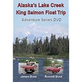Alaska Fishing: DVD & Ultimate Guide! Lake Creek King Salmon Float Trip